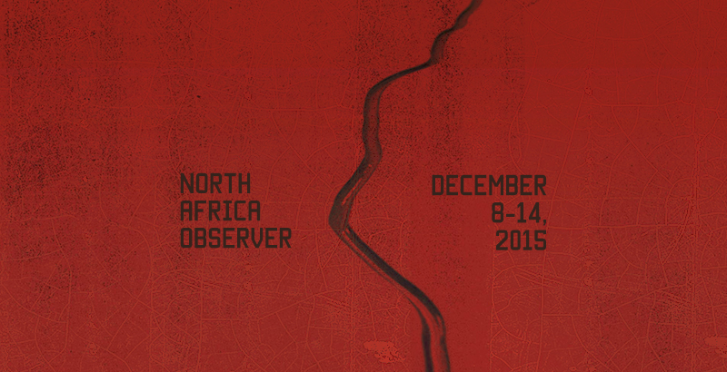 North Africa Observer - Dec. 8-14, 2015