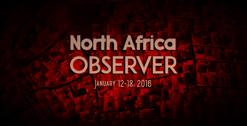 North Africa Observer - Jan. 12-18, 2016