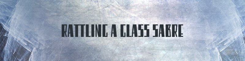 Rattling-a-Glass-Sabre