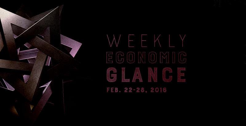 Weekly Economic Glance, Feb. 22-28