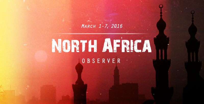 North Africa Observer - Mar. 1-7, 2016