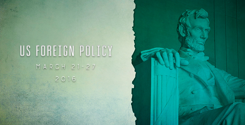 US Foreign Policy - Mar. 21-27, 2016