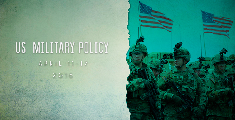 US Military Policy April 11-17, 2016