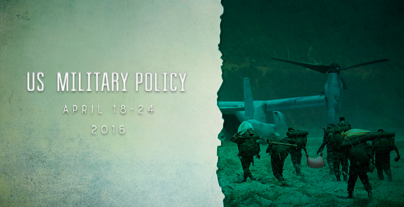 US Military Policy - April 18-24, 2016