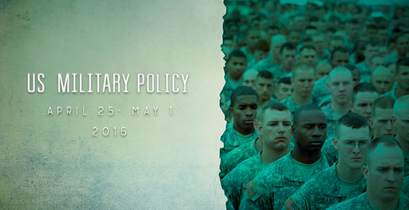 US Military Policy - April 25 - May 1, 2016