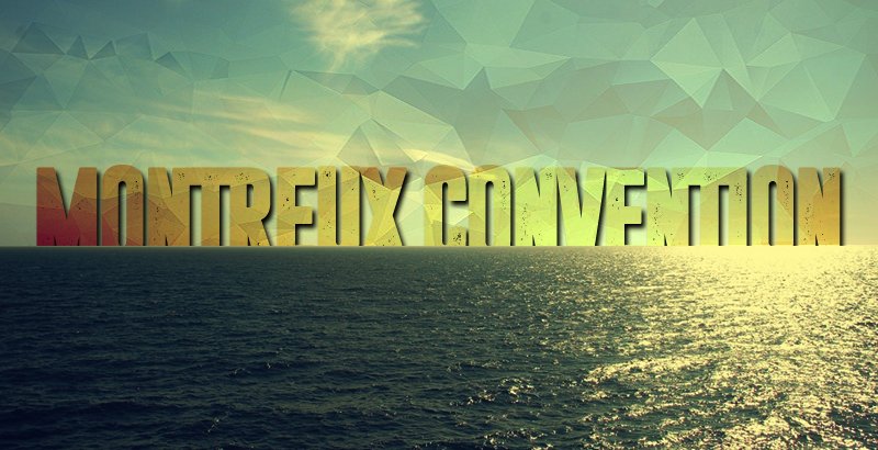 MONTREUX_CONVENTION