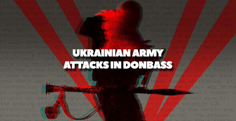 Ukrainian Army Launching Probing Attacks in Donbass Region