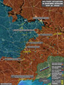 Military Situation In Eastern Ukraine On May 21, 2022 (Map Update)