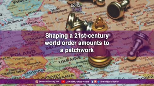 Shaping A 21st-Century World Order Amounts To A Patchwork