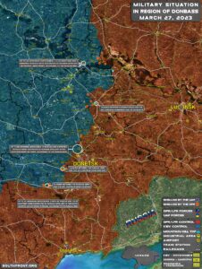 Military Situation In Donbass On March 27, 2023 (Map Update)