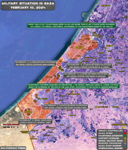 Military Situation In Gaza Strip On February 10, 2024 (Map Update)